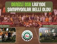 2024-2025 SEZONU DENİZLİ OSB LİGİ’NDE ZİRVE MÜCADELESİ TAMAMLANDI