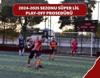 2024-2025 SEZONU SÜPER LİG PLAY-OFF